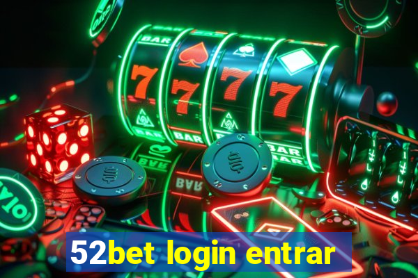 52bet login entrar